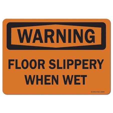 OSHA Warning Sign, Floor Slippery When Wet, 10in X 7in Aluminum
